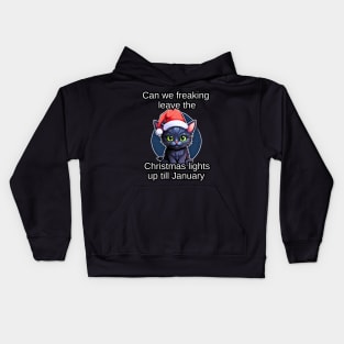 Can We Freaking Leave The Christmas Lights Up Till January Kids Hoodie